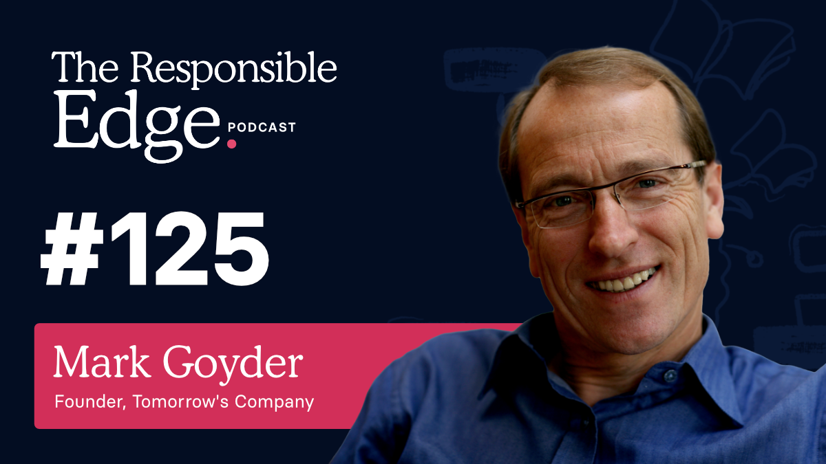 Be a Rebel, Be a Pirate: Mark Goyder on Purpose, Failure, and the Future of Business